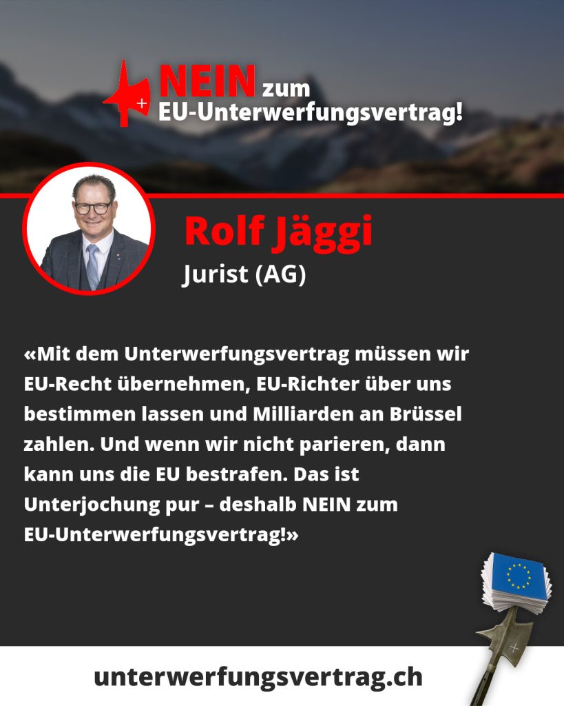 Rolf-Jäggi Nein EU-Unterwerfungsvertrag